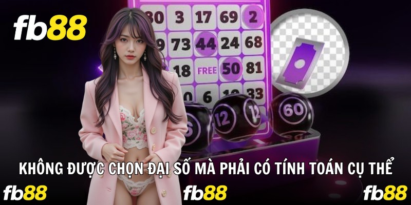 Không được chọn đại số mà phải có tính toán cụ thể