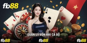 Quản Lý Vốn Khi Cá Độ Đơn Giản Dành Cho Tân Binh FB88