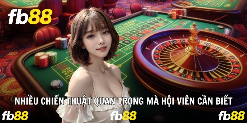 Nhiều chiến thuật quan trọng mà hội viên cần biết